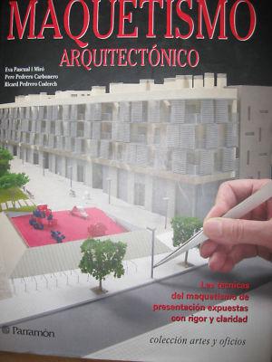 Foto Maquetismo Arquitectónico.  De Editorial Parramón