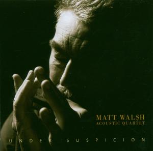 Foto Matt Acoustic Quartet Walsh: Under Suspicion CD