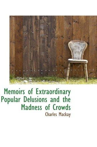 Foto Memoirs of Extraordinary Popular Delusions and the Madness of Crowds