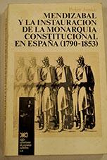 Foto Mendizábal y la instauración de la monarquía constitucional en España (1790-1853)