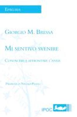 Foto Mi sentivo svenire. Conoscere e affrontare l'ansia