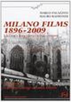 Foto Milano films 1896-2009. La città raccontata dal cinema