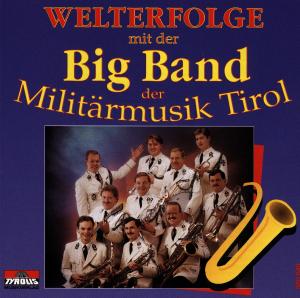 Foto Militärmusik Tirol Big Band: Welterfolge CD
