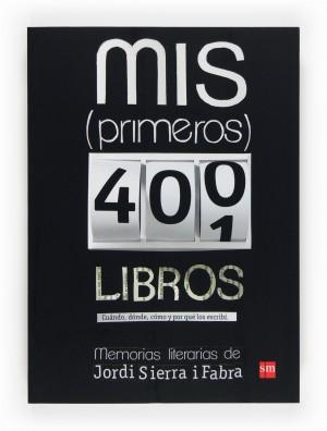 Foto Mis (primeros) 400 libros: Memorias literarias de Jordi Sierra i Fabra