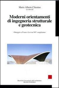 Foto Moderni orientamenti di ingegneria strutturale e geotecnica. Omaggio a Franco Levi nel suo novantesimo compleanno