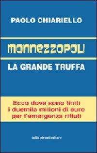Foto Monnezzopoli. La grande truffa