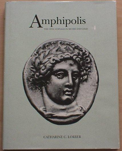 Foto Monographien Amphipolis The Civic Coinage In Silver And Gold, 1990