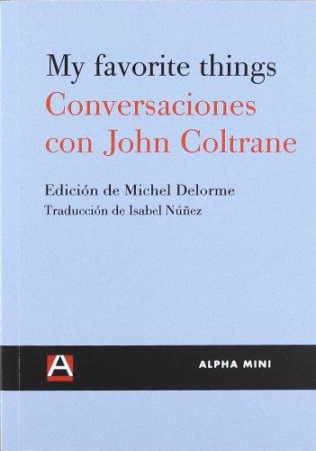 Foto MY FAVOURITE THINGS: CONVERSACIONES CON JOHN COLTRANE (ALPHA MINI)