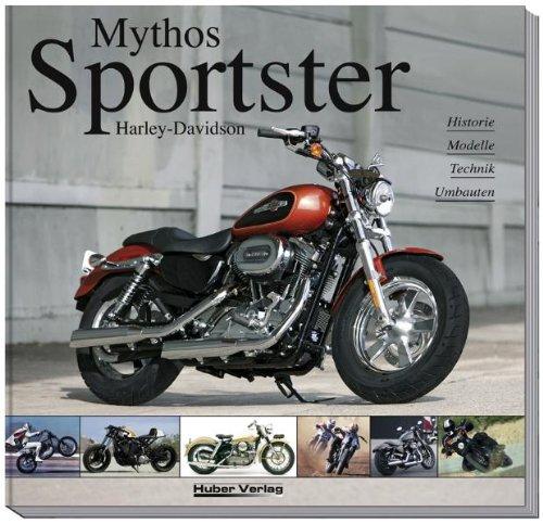 Foto Mythos Sportster Harley-Davidson: Historie - Modelle - Technik - Umbauten