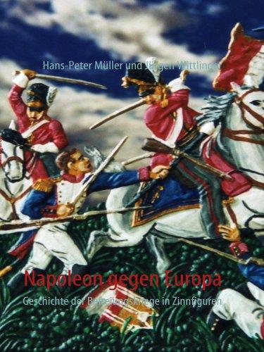 Foto Napoleon gegen Europa: Geschichte der Befreiungskriege in Zinnfiguren