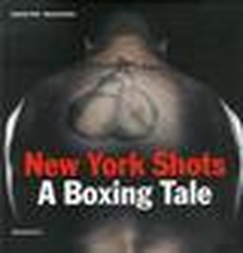 Foto New York shots. A boxing tale. Ediz. italiana