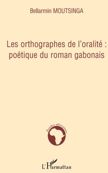 Foto Orthographes de l'oralité poétique du roman gabonais