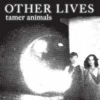 Foto Other Lives :: Tamer Animals :: Cd