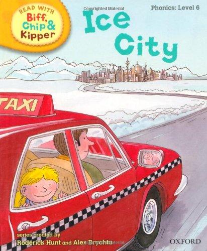 Foto Oxford Reading Tree Read with Biff, Chip, and Kipper: Phonics: Level 6: Ice City (Ort)
