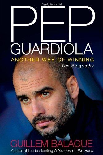 Foto Pep Guardiola: Another Way of Winning: The Biography