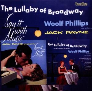 Foto Phillips, Woolf/Payne, Jack: The Lullaby Of Broadway/Say It With CD