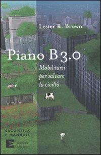 Foto Piano B 3.0. Mobilitarsi per salvare la civiltà