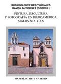 Foto Pintura, escultura y fotografía en iberoamérica. siglos xix y xx