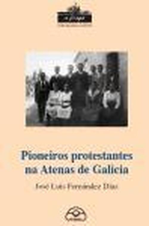 Foto Pioneiros protestantes na Atenas de Galicia