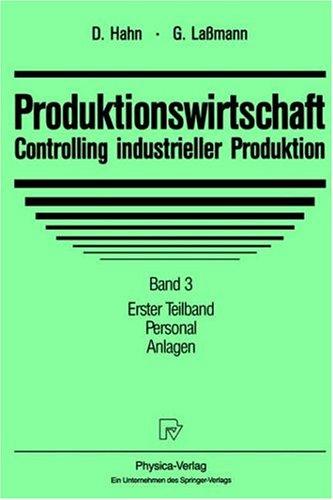 Foto Produktionswirtschaft - Controlling Industrieller Produktion: Band 3, Teil 1: Personal, Anlagen