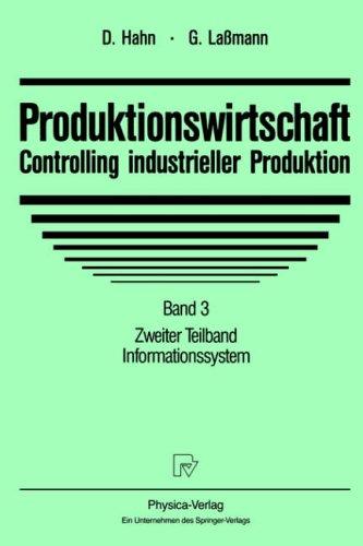 Foto Produktionswirtschaft - Controlling Industrieller Produktion: Band 3 Zweiter Teilband Informationssystem