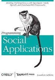 Foto Programming social applications: building viral experiences with opensocial, oauth, openid, and distributed web frameworks (en papel)
