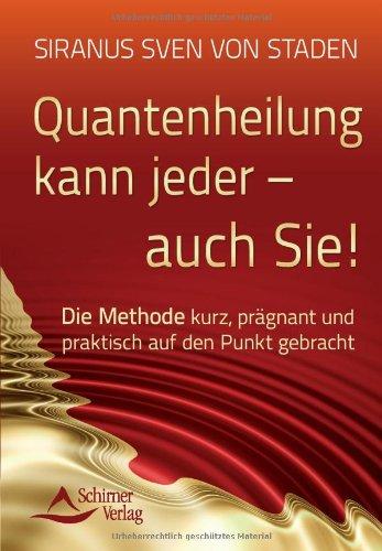 Foto Quantenheilung kann jeder - auch Sie!: Die Methode kurz, prägnant und praktisch auf den Punkt gebracht