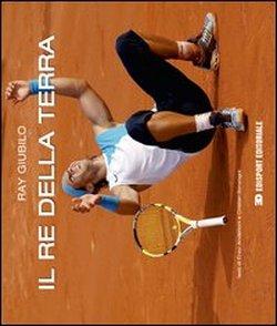 Foto Rafael Nadal. Il re della terra
