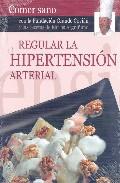 Foto Regular la hipertension arterial (comer sano con la fundacion gra nde covian y las recetas de karlos arguiñano) (en papel)