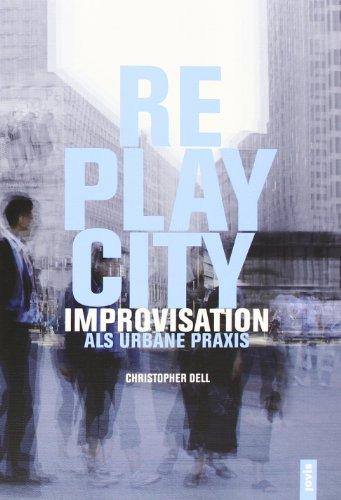 Foto Replaycity: iMProVisation als urbane Praxis