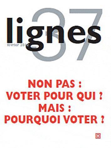 Foto REVUE LIGNES T.37; non pas : voter pour qui ? mais : pourquoi voter ?