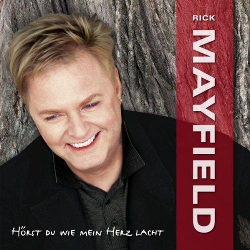 Foto Rick Mayfield: Hörst Du Wie Mein Herz Lacht CD
