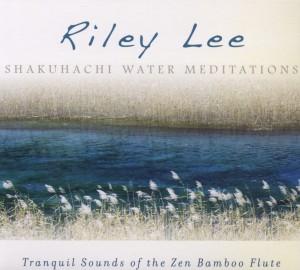Foto Riley Lee: Shakuhachi Water Meditations CD