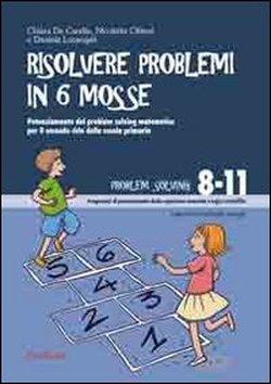 Foto Risolvere problemi in sei mosse. Potenziamento del problem solving matematico per il secondo ciclo della scuola primaria. Con CD-ROM