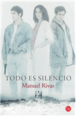 Foto Rivas, Manuel - Todo Es Silencio - Punto De Lectura