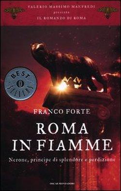 Foto Roma in fiamme. Nerone, principe di splendore e perdizione. Il romanzo di Roma