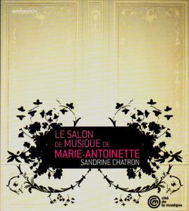 Foto Sandrine Chatron: Le Salon De Musique De Marie-Antoinette CD