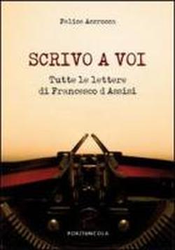 Foto Scrivo a voi. Tutte le lettere di Francesco d'Assisi