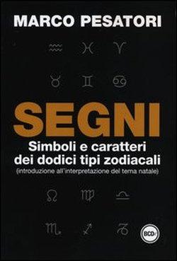 Foto Segni. Simboli e caratteri dei dodici tipi zodiacali (introduzione all'interpretazione del tema natale)