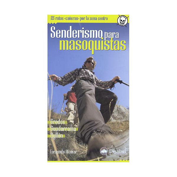 Foto SENDERISMO PARA MASOQUISTAS:25 EXCURSIONES CAÑERAS POR LA ZONA CENTRO
