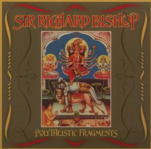 Foto Sir Richard Bishop: Polytheistic Fragments CD