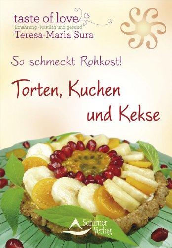 Foto So schmeckt Rohkost!: Torten, Kuchen und Kekse