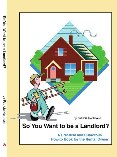 Foto So You Want To Be A Landlord: A Practical And Humorous How-To Book For The Rental Owner