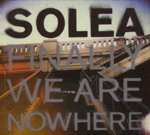 Foto Solea: Finally We Are Nowhere CD