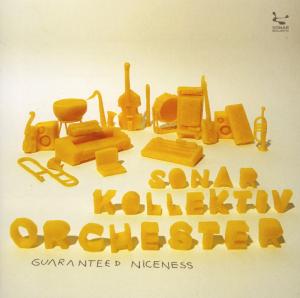 Foto Sonar Kollektiv Orchester: Guaranteed Niceness CD