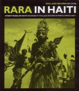 Foto Soul Jazz Records Presents/: Rara In Haiti-Street Music CD Sampler