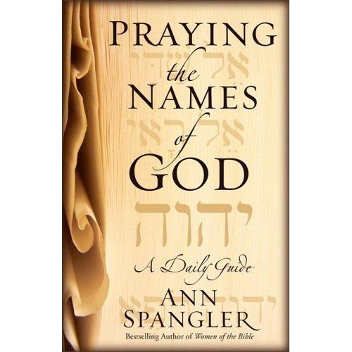 Foto Spangler, A: Praying The Names Of God