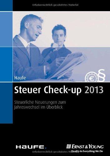 Foto Steuer Check-up 2013: Steuerliche Neuerungen zum Jahreswechsel im Überblick