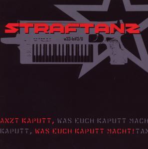 Foto Straftanz: Tanzt Kaputt,Was Euch Kaputt Macht! CD Maxi Single