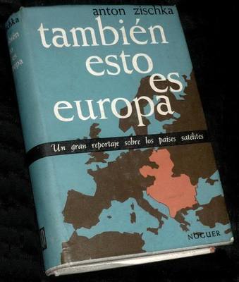 Foto T1679 - Tambien Esto Es Europa - Anton Ziscka - Editorial Noguer 1ª Ed. 1961
